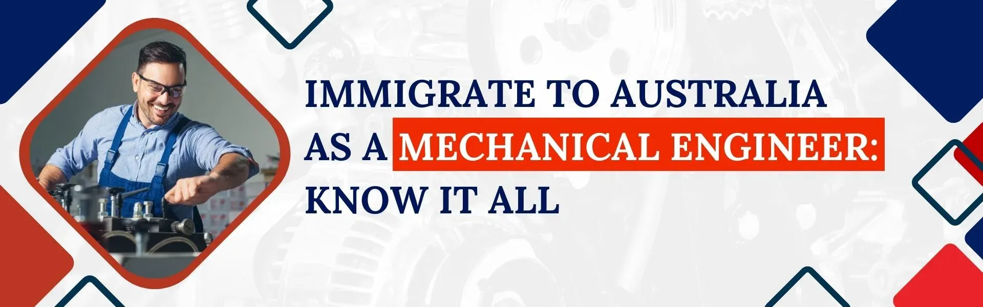 Immigrate to Australia as a Mechanical Engineer: Know it All